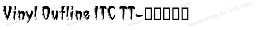 Vinyl Outline ITC TT字体转换
